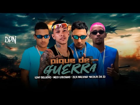 PIQUE DE GUERRA - MECK GIBIZINHO, ZECA MALVINA , SONY BOLADÃO, NICOLAS DA ZO