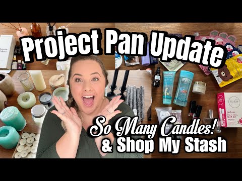 Project Pan Update | So Many Candles + Shop My Stash