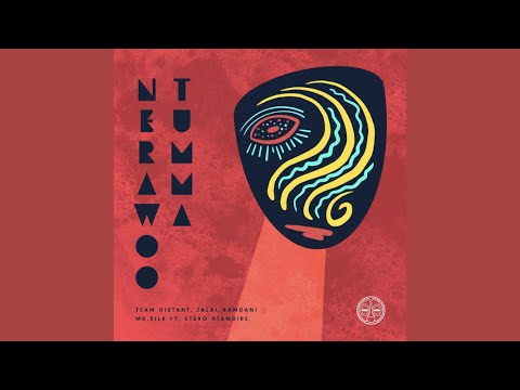 Team Distant, Jalal Ramdani, Mr Silk Feat .Stevo Atambire - Nerawoo Tumma (African Mix)