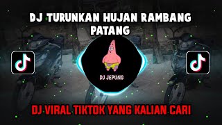 Download lagu DJ TURUNKAN HUJAN RAMBANG PATANG | DJ MIMPI PARINTANG RUSUAH VIRAL TIKTOK TERBARU 2023 !! mp3