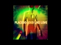 Placebo - Loud Like Love (Piano Version) 