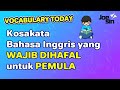 Kosa Kata Bahasa Inggris Yang Wajib Dihafal Untuk Pemula Kosa Kata Bahasa Inggris Yang Wajib Dihafal Untuk Pemula