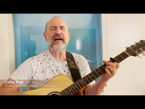 Colin Hay "Driving With The Brakes On (Acoustic) from "I Just Don't Know What To Do With Myself"