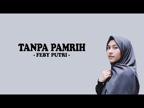 LIRIK LAGU | TANPA PAMRIH - FEBY PUTRI