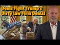 Democrats Demand Information On Trump S Dirty Law Firm Deals