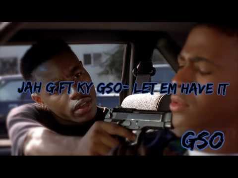 Jah G Ft. Ky GSO -Let Em Have IT #NBGTM