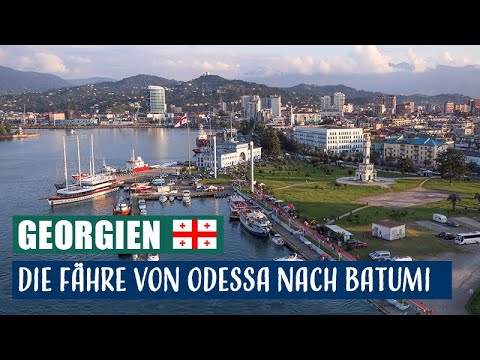 Georgien • Mit der Fähre über's Schwarze Meer nach Batumi • Weltreise Vlog 14
