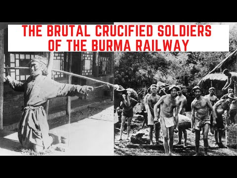 The BRUTAL Crucified Soldiers Of The Burma Railway