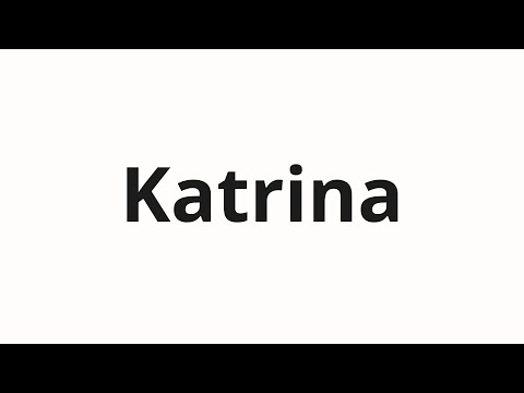 How to pronounce Katrina