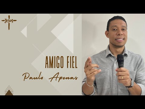 Amigo Fiel - Paulo Apenas