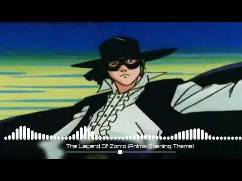 The Legend Of Zorro (Anime Opening Theme)