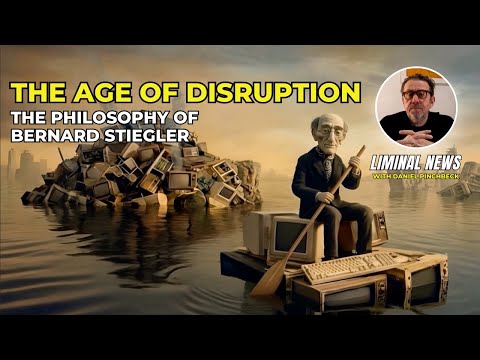 The Age of Disruption — A Short Film & Philosophy of Bernard Stiegler | LIMINAL NEWS