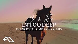 Music video thumbnail preview for Eli \u0026 Fur - In Too Deep (Francesca Lombardo Remix) by Eli & Fur