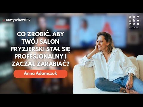 Co zrobić, aby Twój salon fryzjerski stał się profesjonalny i zaczął zarabiać? | Anna Adamczuk