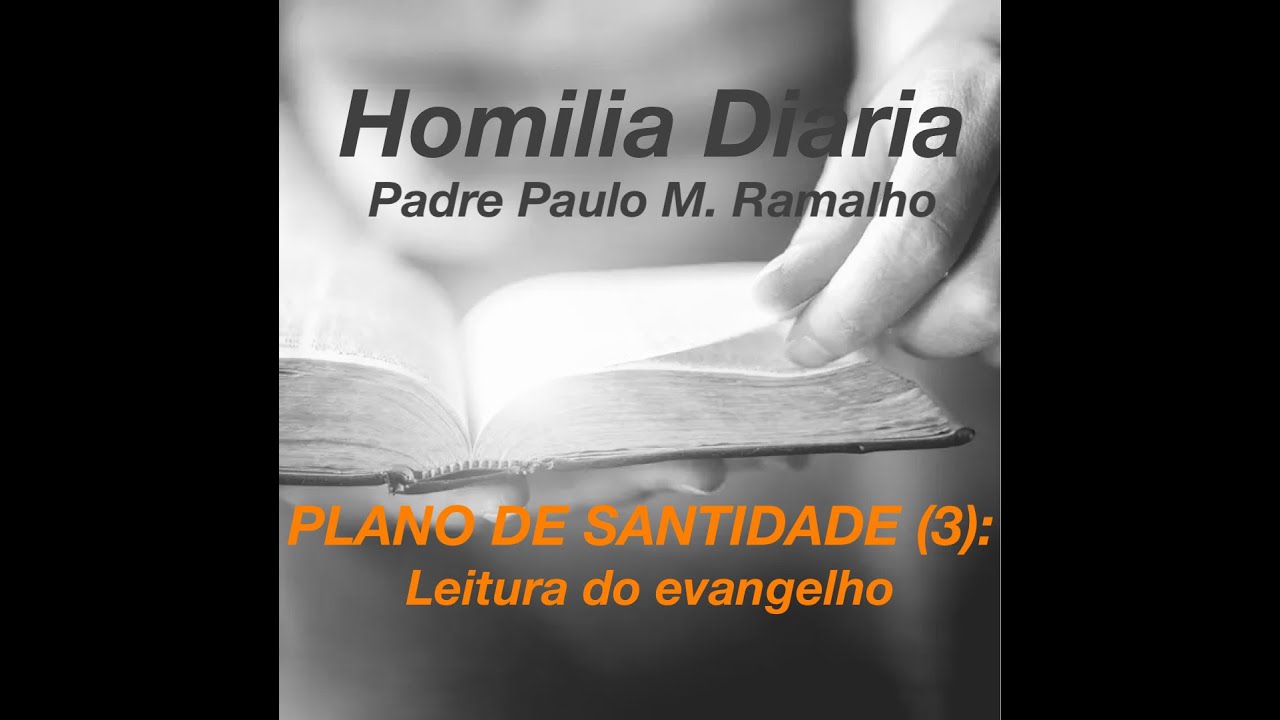 PLANO DA SANTIDADE (3): LEITURA DO EVANGELHO