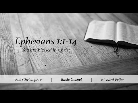 Ephesians - 1:1-14: You are Blessed in Christ | Basic Gospel, January, 25 2019