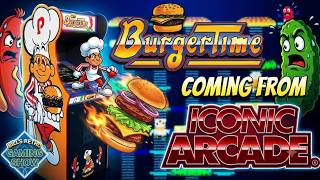 BurgerTime!! Coming Soon from Iconic Arcade!!