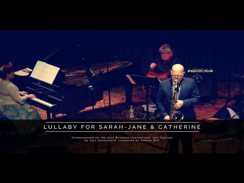 Andrew Butt Trio + at the Con, Lullaby for Sarah-Jane & Catherine