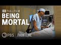 Being Mortal Full Documentary FRONTLINE