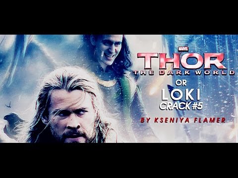 Loki Crack #5 || Thor The Dark World [HUMOUR]