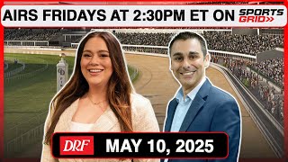 DRF on SportsGrid | Weekend Preview | May 10, 2025
