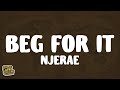 Njerae - Beg For It (Lyrics)
