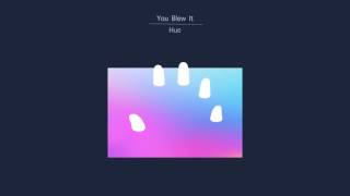 You Blew It - "Hue" (Audio Video)
