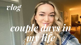 Couple days in my life Vlog!