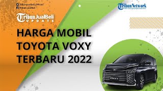 Cek Harga Mobil MPV Mewah Toyota Voxy Terbaru, Harga Mulai Rp 500 Jutaan per November 2022