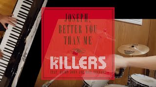 The Killers - Joseph, Better You Than Me (Piano and Drumset Cover)