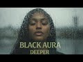Black Aura - Deeper | Deep & Melodic AfroHouse