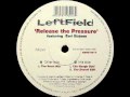 Leftfield - Release The Pressure (The Rough Dub ...