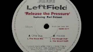 Leftfield - Release The Pressure (The Rough Dub)