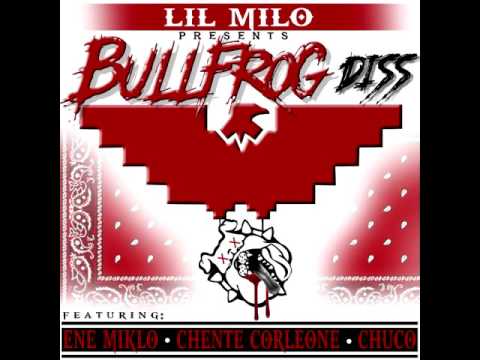 Bullfrog Diss ft-Lil Milo,Ene Miklo,chente c,Chuco