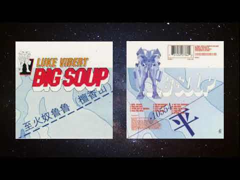 Luke Vibert – Big Soup（Version sold only in Japan）