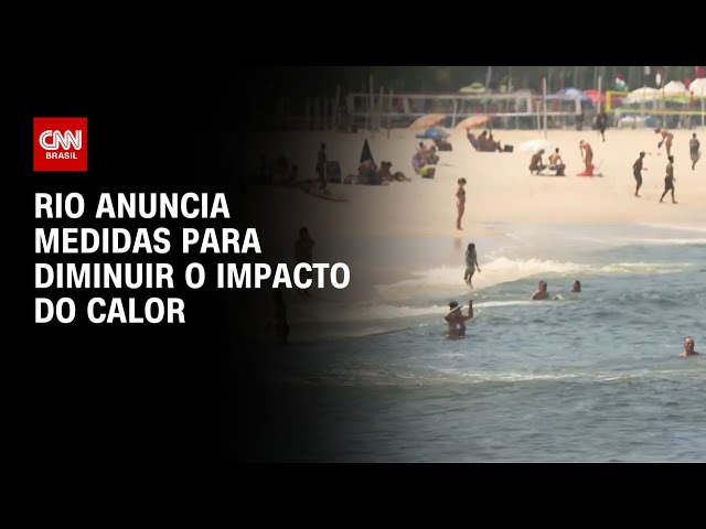 Rio anuncia medidas para diminuir o impacto do calor | CNN PRIME TIME