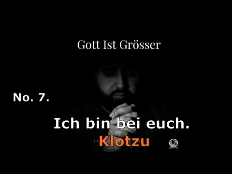 7. Klotzu -  Ich bin bei euch.