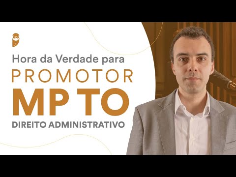 Hora da Verdade para Promotor MP TO: Direito Administrativo
