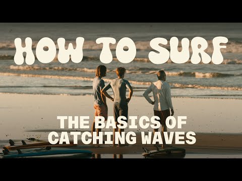 How To Catch A Wave | How To Surf