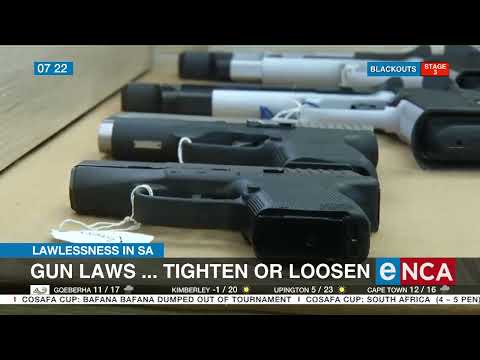 Lawlessness in SA Gun laws to tighten or loosen?