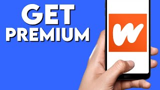 How To Get and try Wattpad Premium