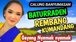 Download lagu BATURRADEN REMBANG KUMANDANG CALUNG BANYUMASAN KAGEM JAMPI SAYAH. mp3
