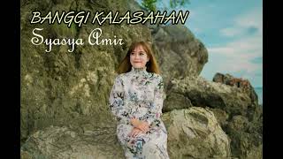 Download lagu BANGGI KALASAHAN By Syasya Amir, Lagu: Jasnie Mohd Yaakub, Lirik: Johan Sawajaan. mp3