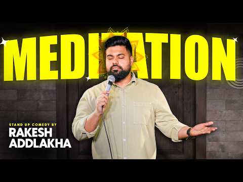 Meditation | Stand Up Comedy | Rakesh Addlakha