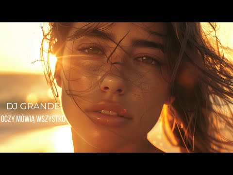 DJ GRANDE - Oczy mówią wszystko (Official Video) NOWOŚĆ 2025