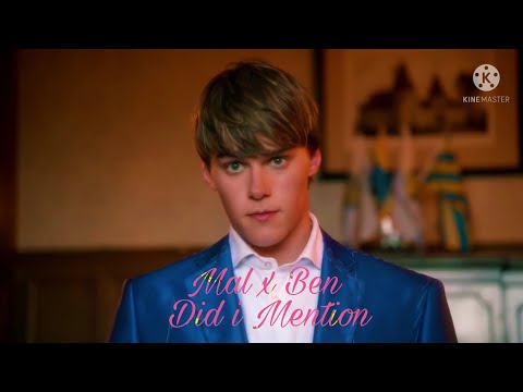 Mal x Ben - Did i Mention