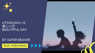 Utsukushi Hi [美しい日] Beautiful day by SUPER BEAVER [Romaji+sub indo]