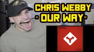 Chris Webby - Our Way REACTION!!!
