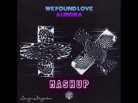 Martin Garrix & Blinders vs. Rihanna ft. Calvin Harris - Aurora vs. We Found Love (ArBo Mashup)