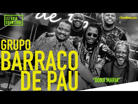 Grupo Barraco de Pau - Dona Maria - Ao Vivo no Estúdio Showlivre 2019